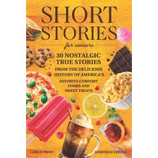 (영문도서)Short Stories for Seniors: 30 Nostalgic True Stories from the Delicious History... Paperback, Independently Published, English, 9798257952593 Independently Published, English, 9798257952593