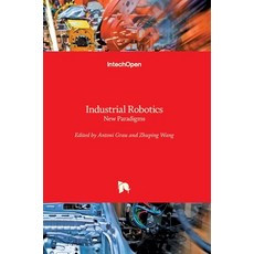 (영문도서) Industrial Robotics: New Paradigms Hardcover, Intechopen, English, 9781838807337