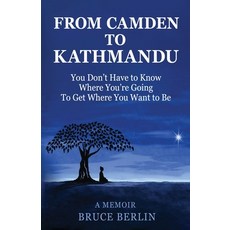 (英文圖書)From Camden to Kathmandu: You Don't Have to Know Where You're Going To Get Wher... 平裝版, On Time Books, 英文