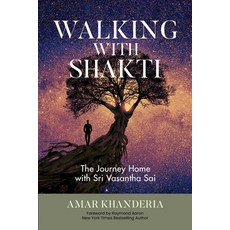 (영문도서)Walking with Shakti: The Journey Home with Sri Vasantha Sai Paperback