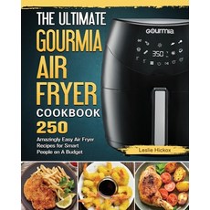 (영문도서) The Ultimate Gourmia Air Fryer Cookbook: 250 Amazingly Easy Air Fryer Recipes f... Paperback, Leslie Hickox, English, 9781802447101