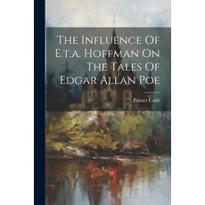 (영문도서) The Influence Of E.t.a. Hoffman On The Tales Of Edgar Allan Poe Paperback, Legare Street Press, English, 9781022402638