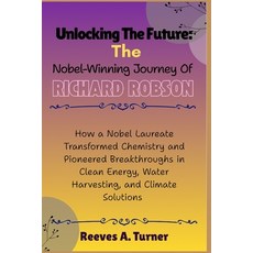 (英文圖書)Unlocking the Future: The Nobel-Winning Journey of Richard Robson: How a Nobel L... 平裝版, Independently Published, 英文
