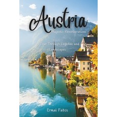 (영문도서) Austria: Majestic Reverberation: A Tour Through Legends and Landscapes Paperback, Independently Published, English, 9798334611061