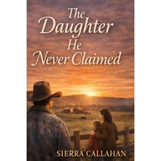 (英文圖書)The Daughter He Never Claimed 平裝版, Independently Published, 英文
