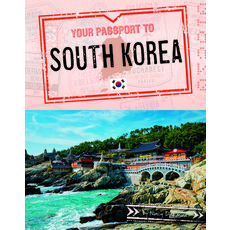 Your Passport to South Korea Hardcover, Capstone Press