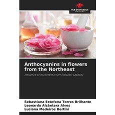 (영문도서)Anthocyanins in flowers from the Northeast Paperback, Our Knowledge Publishing, English, 9786207644339