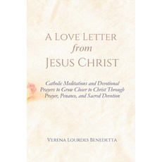 (영문도서)A Love Letter from Jesus Christ: Catholic Meditations and Devotional Prayers to... Paperback, Independently Published, English, 9798292511052