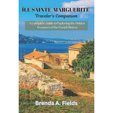 (英文圖書)Île Sainte-Marguerite Traveler's Companion 2025： A Complete Guide to Exploring t... 平裝版, Independently Published, 英文