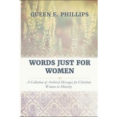 Words Just for Women: A Collection of Archived Messages for Christian Women in Ministry Paperback, Independently Published, English, 9781076503404