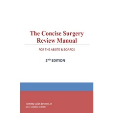 (영문도서) The Concise Surgery Review Manual for the ABSITE & Boards: 2nd Edition Paperback, Independently Published, English, 9798520440093