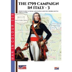 (영문도서) The 1799 campaign in Italy - Vol. 3: French armies at Rome and Naples and the Trebbia battle Paperback, Luca Cristini Editore (Sold..., English, 9788893274838