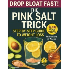 (영문도서)The Pink Salt Trick for Weight Loss: The Natural 2 Minute Morning Rituals to Bur... Paperback, Independently Published, English, 9798288951640