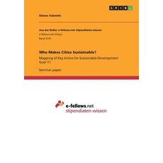 (영문도서)Who Makes Cities Sustainable?: Mapping of Key Actors for Sustainable Development... Paperback, Grin Verlag, English, 9783668978287