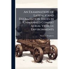 (英文圖書)An Examination of Latency and Degradation Issues in Unmanned Combat Aerial Vehic... 平裝版, Hutson Street Press, 英文