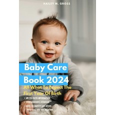 (영문도서) Baby Care Book 2024: All What To Expect The First Year Of Birth Paperback, Independently Published, English, 9798879253726