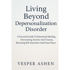 (英文圖書)Living Beyond Depersonalization Disorder: A Practical Guide To Emotional Healing... 平裝版, Independently Published, 英文
