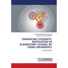 (영문도서)Enhancing Students' Motivation in Elementary School by Using Meaningfu Paperback, LAP Lambert Academic Publis..., English, 9786207841721