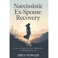 (英文圖書)Narcissistic Ex-Spouse Recovery: A Path to Healing from Toxic Relationships and... 平裝版, Independently Published, 英文