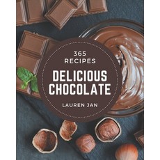 365 Delicious Chocolate Recipes: Let's Get Started with The Best Chocolate Cookbook! Paperback, Independently Published, English, 9798577999735