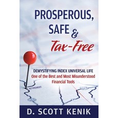 (영문도서) Prosperous Safe and Tax-Free: Demystifying Indexed Universal Life Paperback, Asd Publishing, English, 9780976280644