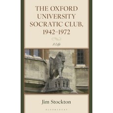 (영문도서)The Oxford University Socratic Club 1942-1972: A Life Hardcover, Bloomsbury Academic, English, 9781666932249 Bloomsbury Academic, English, 9781666932249