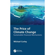 (영문도서) The Price of Climate Change: Sustainable Financial Mechanisms Paperback, CRC Press, English, 9781032065175