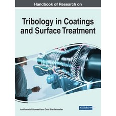 (영문도서) Handbook of Research on Tribology in Coatings and Surface Treatment Hardcover, Engineering Science Reference, English, 9781799896838