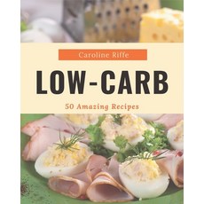50 Amazing Low-Carb Recipes: Enjoy Everyday With Low-Carb Cookbook! Paperback, Independently Published, English, 9798580072616