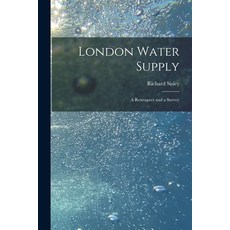 (영문도서) London Water Supply [electronic Resource]: a Retrospect and a Survey Paperback, Legare Street Press, English, 9781014416148