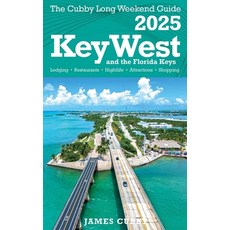 (영문도서) Key West The Cubby Long Weekend Guide Paperback, James Cubby, English, 9798230315599