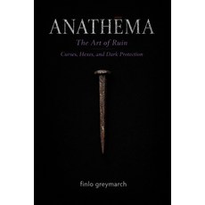 (英文圖書)Anathema： The Art of Ruin： Curses Hexes and Dark Protection 平裝版, 獨立出版, 英文