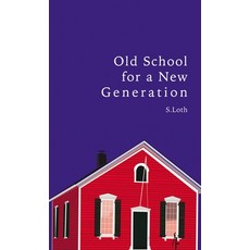(영문도서)The Old School for a New Generation Paperback, ELM Hill, English, 9781400326013