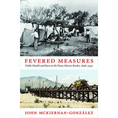 (英文圖書)Fevered Measures: Public Health and Race at the Texas-Mexico Border 1848-1942 平裝版, Duke University Press, 英文