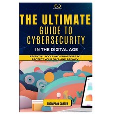 (영문도서) The Ultimate Guide to Cybersecurity in the Digital Age: Essential Tools and Str... Paperback, Independently Published, English, 9798304259248