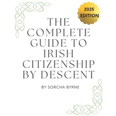 (영문도서) The Complete Guide To Irish Citizenship By Descent 2025: The easy way for U.S.... Paperback, Independently Published, English, 9798346280064