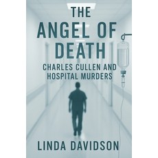 (英文圖書)The Angel of Death: Charles Cullen and the Hospital Murders 平裝版, Independently Published, 英文