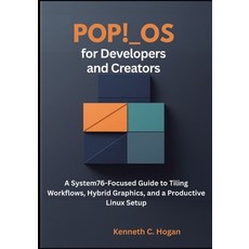 (英文圖書)Pop!_OS for Developers and Creators: A System76-Focused Guide to Tiling Workflow... 平裝版, Independently Published, 英文