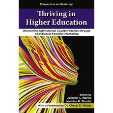 (영문도서)Thriving in Higher Education: Uncovering Institutional Counter-Stories Through A... Paperback, English, 9781805928362 English, 9781805928362