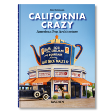 California Crazy. American Pop Architecture. 45th Ed., Taschen