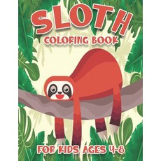 Sloth Coloring Book For Kids Ages 4-8: Amazing Fun Coloring Book Paperback, Independently Published, English, 9798593033239