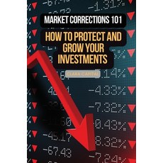 (영문도서) Market Corrections 101: How to protect and grow your investments Paperback, My First Picture Book Inc., English, 9780369617514