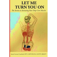 (英文圖書)Let Me Turn You On: The Secrets to Activating Your Deep Core Muscles 平裝版, Jeanie Crawford, 英文