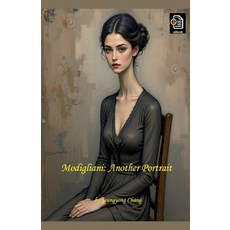 (영문도서)Modigliani: Another Portrait Paperback, Seungyong Chang, English, 9798231258796