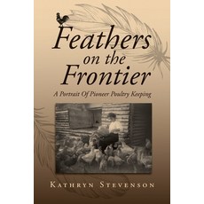 (英文圖書)Feathers on the Frontier: A Portrait Of Pioneer Poultry Keeping 平裝版, Pagemaster Publishing, 英文
