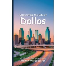 (영문도서) Celebrating the City of Dallas Paperback, Silent King Books, English, 9798330335435