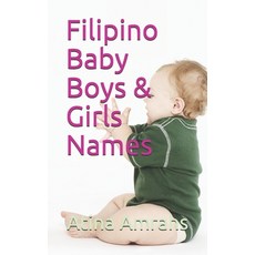 Filipino Baby Boys & Girls Names Paperback, Independently Published