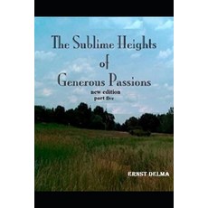 (영문도서)The Sublime Heights of Generous Passions Part five Paperback, Independently Published, English, 9798267880121