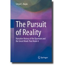 (영문도서) The Pursuit of Reality: Narrative History of the Quantum and the Great Minds That Made It Hardcover, Springer, English, 9789819910304