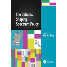 (영문도서) The the Debates Shaping Spectrum Policy Hardcover, CRC Press, English, 9780367742478